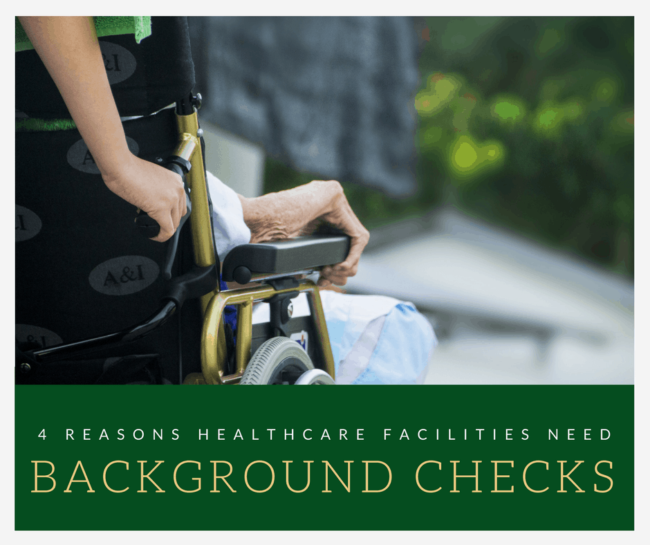 4 Reasons Healthcare Facilities Need Background Checks