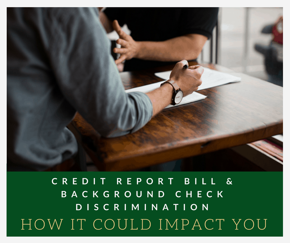 Credit Report Bill and Background Check Discrimination: How it Could Impact You