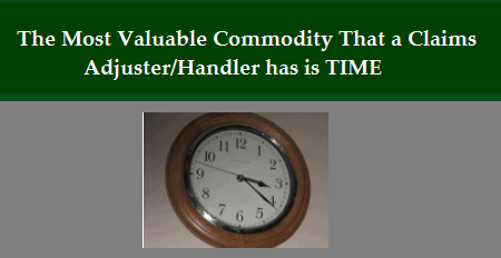 The Most Valuable Commodity That a Claims Adjuster/Handler has is…TIME