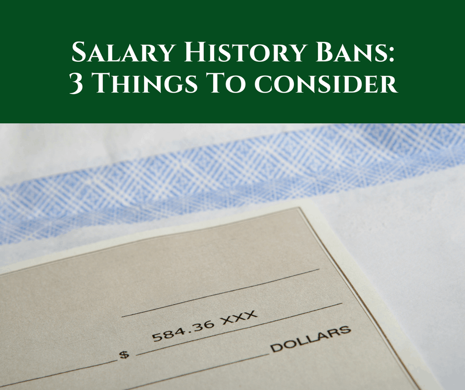 Salary History Bans: 3 Things to Consider