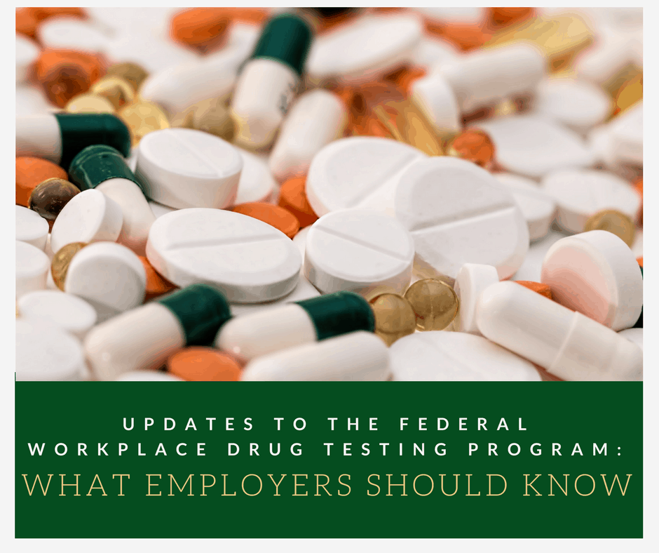 Updates to the Federal Workplace Drug Testing Program
