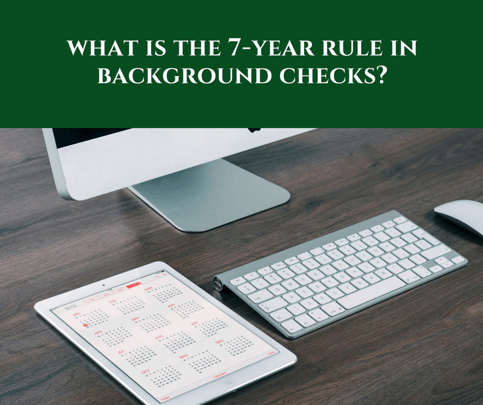 7-Jahres-Regel bei Background Checks