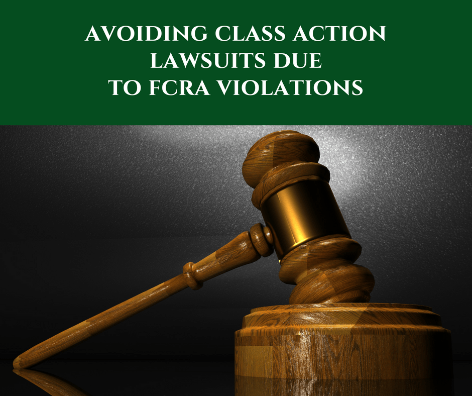 Avoiding class action lawsuits due to FCRA violations