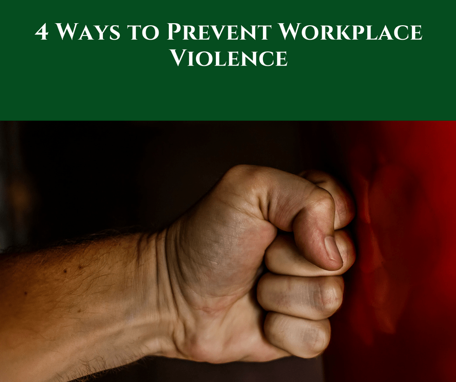 4 Ways to Prevent Workplace Violence