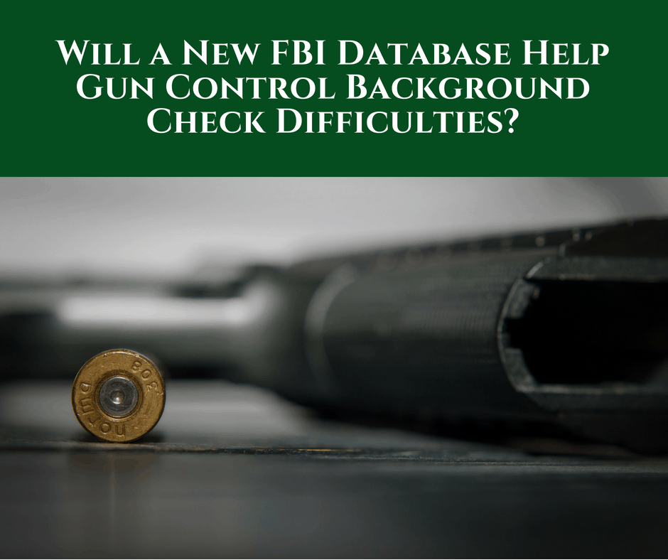 Will a New FBI Database Help Gun Control Background Check Difficulties?