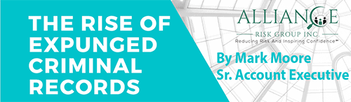 State HR laws State HR procedures The Rise of Expunged Criminal Records by Alliance's William Mark Moore, Senior Account Executive! 