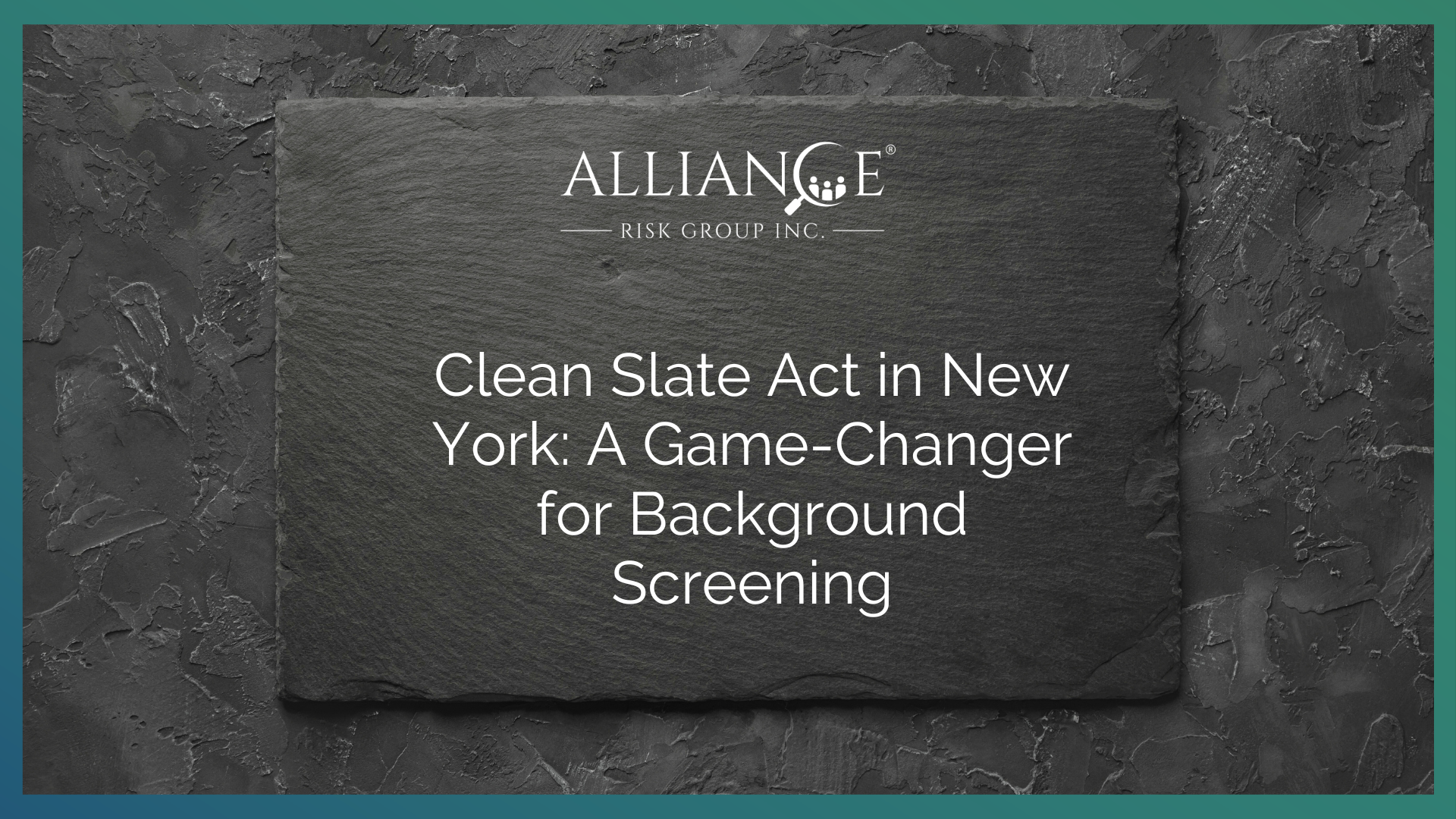 Clean Slate Act: 6 Key Facts To Help Clear Confusion - Alliance Risk Group,  Inc. ®